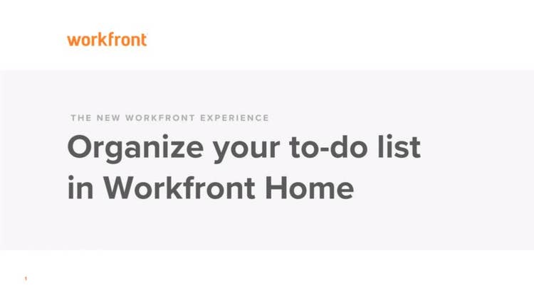 Organize your to-do list in Workfront Home